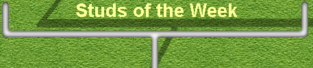  Studs of the Week 